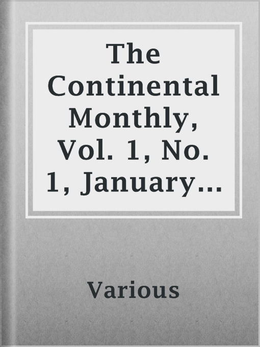 Title details for The Continental Monthly, Vol. 1, No. 1, January 1862 by Various - Available